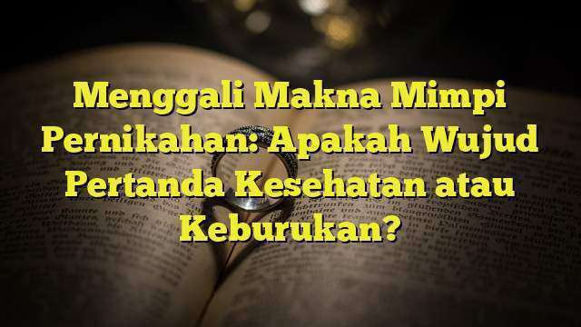 Mimpi Resepsi Pernikahan Sendiri: Pertanda Apa Hayo?  Mitos atau Kenyataan?