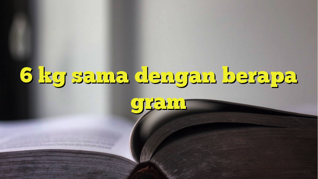 5 kg sama dengan berapa kg